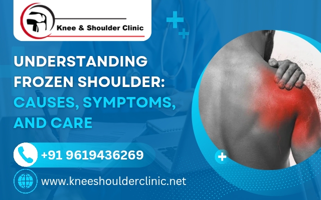 Understanding Frozen Shoulder: Causes, Symptoms, and Care
