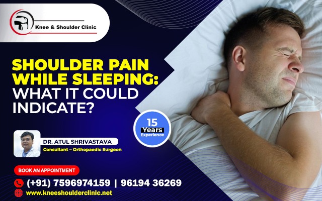 Shoulder Pain While Sleeping: What It Could Indicate?